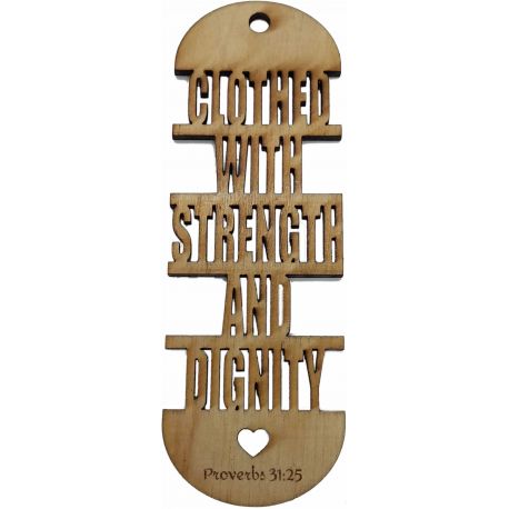 Clothed with Strength and Dignity – Engraved Wooden Bookmark